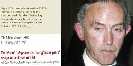 In the early 1970s FSL Lyons (TCD) warned Irish historians about getting embroiled in propaganda