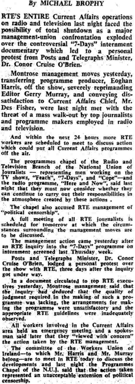 Click on image to see full-sized version 38 years ago RTE was also under attack - the target Eoghan Harris, for producing a brave programme exposing interment without trial in the North - today he would call for himself to be sacked